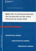 Cover: &Uuml;ber die Selbstwertproblematik, &uuml;ber die Absurdit&auml;t und &uuml;ber andere Ph&auml;nomene der Sozialen Arbeit - Hochschulverlag Merseburg