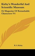 Cover: Kirby's Wonderful And Scientific Museum - Kessinger Publishing