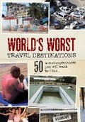 Cover: World's Worst Travel Destinations - Dog 'n' Bone