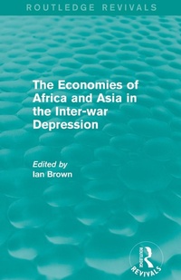 Enlarge image Cover: The Economies of Africa and Asia in the Inter-war Depression (Routledge Revivals) - Routledge