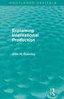Cover: Explaining International Production (Routledge Revivals) - Routledge
