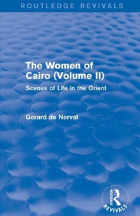 Abbildung von: The Women of Cairo: Volume II (Routledge Revivals) - Routledge