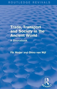 Enlarge image Cover: Trade, Transport and Society in the Ancient World (Routledge Revivals) - Routledge