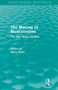 Enlarge image Cover: The Making of Masculinities (Routledge Revivals) - Routledge