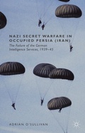 Cover: Nazi Secret Warfare in Occupied Persia (Iran) - Palgrave Macmillan