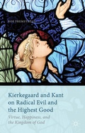 Cover: Kierkegaard and Kant on Radical Evil and the Highest Good - Palgrave Macmillan