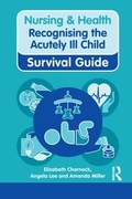 Cover: Nursing & Health Survival Guide: Recognising the Acutely Ill Child: Early Recognition - Routledge