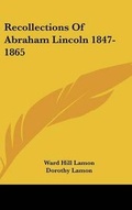 Cover: Recollections of Abraham Lincoln 1847-1865 - Kessinger Publishing