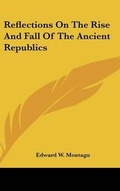 Cover: Reflections on the Rise and Fall of the Ancient Republics - Kessinger Publishing