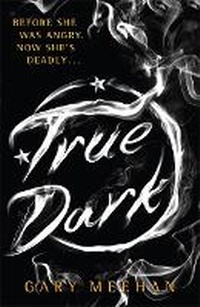 Enlarge image Cover: The True Trilogy: True Dark - Quercus Children's Books