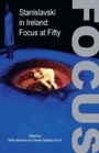 Cover: Stanislavski in Ireland: Focus at Fifty - Carysfort Press Limited