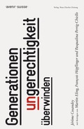 Cover: Generationenungerechtigkeit &uuml;berwinden - NZZ Libro ein Imprint der Schwabe Verlagsgruppe AG