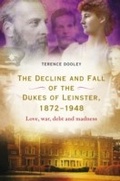 Cover: The Decline and Fall of the Dukes of Leinster, 1872-1948 - Four Courts Press