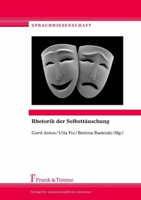 Abbildung von: Rhetorik der Selbsttäuschung - Frank & Timme