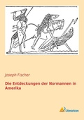 Cover: Die Entdeckungen der Normannen in Amerika - Literaricon Verlag