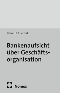 Abbildung von: Bankenaufsicht über Geschäftsorganisation - Nomos