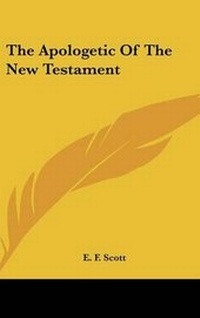 Abbildung von: The Apologetic Of The New Testament - Kessinger Publishing