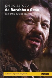 Abbildung von: Da Barabba a Gesù. Convertito da uno sguardo - Testimoni;Itaca (Castel Bolognese)