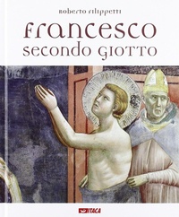 Abbildung von: Francesco secondo Giotto - Arte e fede;Itaca (Castel Bolognese)