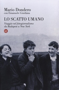 Abbildung von: Lo scatto umano. Viaggio nel fotogiornalismo da Budapest a New York - I Robinson. Letture;Laterza