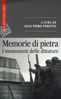 Abbildung von: Memorie di pietra. I monumenti delle dittature - Saggi;Raffaello Cortina Editore