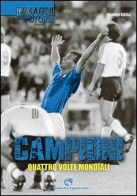 Abbildung von: Campioni. Quattro volte mondiali - Immagini della storia;Edizioni del Capricorno
