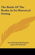 Cover: The Battle Of The Books, In Its Historical Setting - Kessinger Publishing
