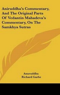 Abbildung von: Aniruddha's Commentary, And The Original Parts Of Vedantin Mahadeva's Commentary, On The Samkhya Sutras - Kessinger Publishing