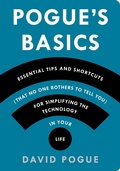 Cover: Pogue's Basics: Essential Tips and Shortcuts (That No One Bothers to Tell You) for Simplifying the Technology in Your Life - Flatiron Books