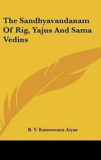 Abbildung von: The Sandhyavandanam Of Rig, Yajus And Sama Vedins - Kessinger Publishing