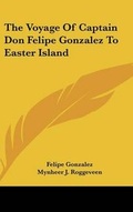 Cover: The Voyage of Captain Don Felipe Gonzalez to Easter Island - Kessinger Publishing