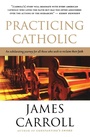 Cover: Practicing Catholic - Houghton Mifflin