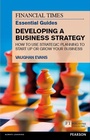 Cover: Financial Times Essential Guide to Developing a Business Strategy, The - Pearson FT Press