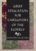 Cover: Grief Education for Caregivers of the Elderly - Routledge