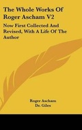 Cover: The Whole Works Of Roger Ascham V2 - Kessinger Publishing