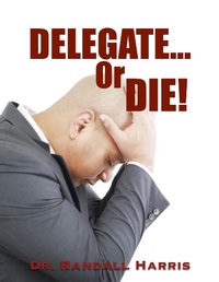Enlarge image Cover: Delegate or Die! - Lulu.com