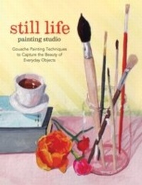 Abbildung von: Still Life Painting Studio - Chronicle Books LLC