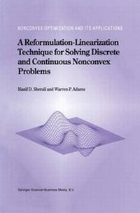 Enlarge image Cover: A Reformulation-Linearization Technique for Solving Discrete and Continuous Nonconvex Problems - Springer