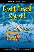 Cover: Dash! Crash! Splash! - Picture Window Books