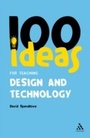 Cover: 100 Ideas for Teaching Design and Technology - Continuum Publishing Corporation