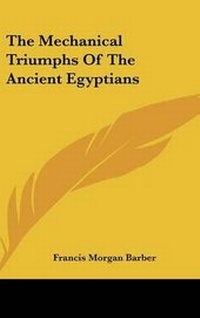 Abbildung von: The Mechanical Triumphs Of The Ancient Egyptians - Kessinger Publishing