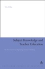 Cover: Subject Knowledge and Teacher Education - Continuum Publishing Corporation