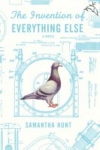 Enlarge image Cover: The Invention of Everything Else - Mariner Books