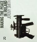 Cover: Making the Peace in Ireland - Routledge