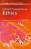 Cover: Feminist Perspectives on Ethics - Routledge