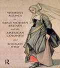 Cover: Women's Agency in Early Modern Britain and the American Colonies - Routledge