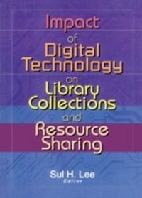 Abbildung von: Impact of Digital Technology on Library Collections and Resource Sharing - Routledge