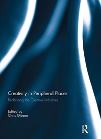 Enlarge image Cover: Creativity in Peripheral Places - Routledge