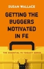 Cover: Getting the Buggers Motivated in FE - Continuum Publishing Corporation