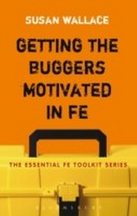Enlarge image Cover: Getting the Buggers Motivated in FE - Continuum Publishing Corporation